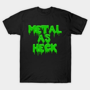 Metal As Heck Graphic T-Shirt